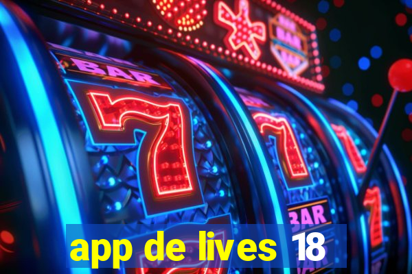 app de lives 18